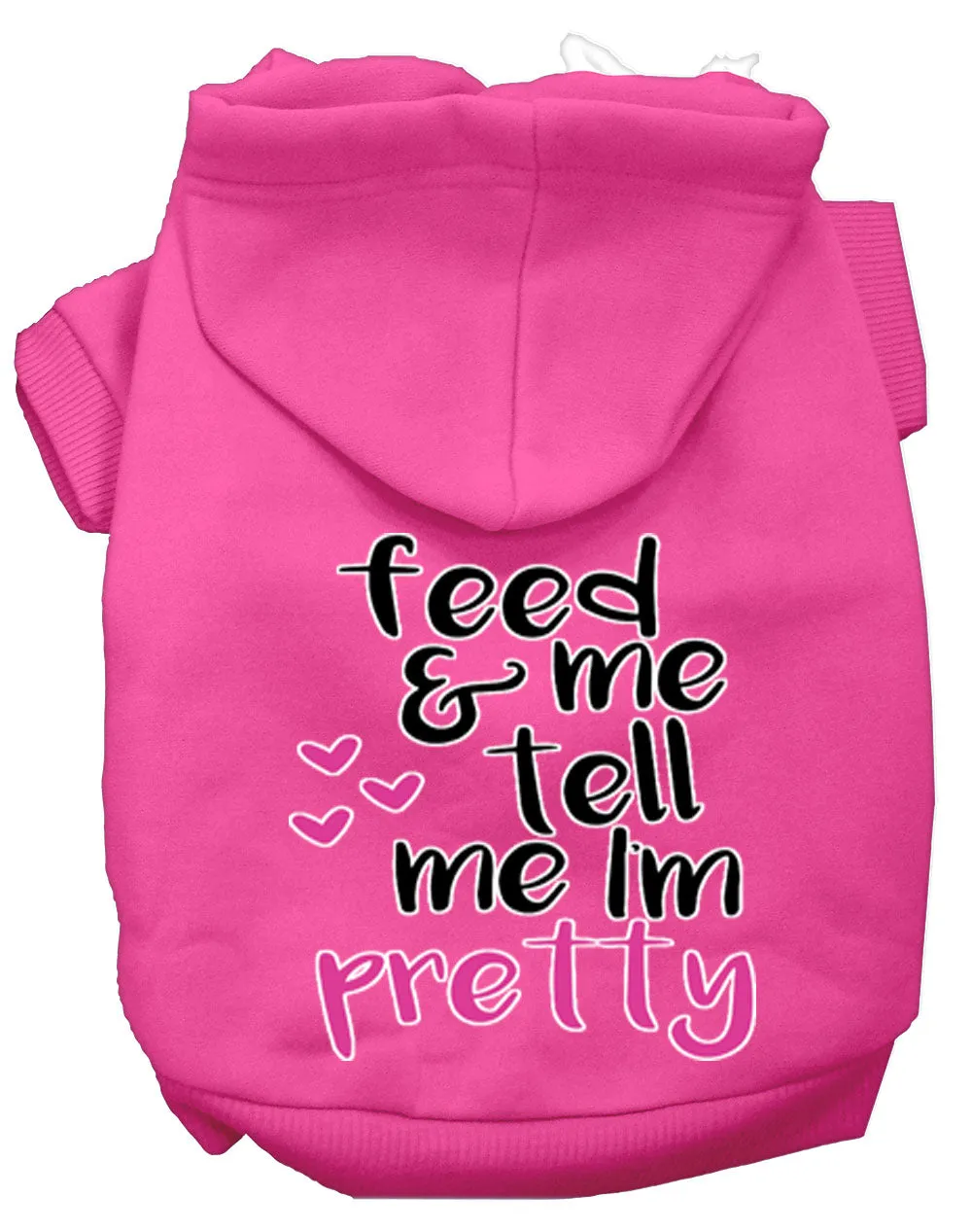 Tell Me I'm Pretty Screen Print Dog Hoodie Bright Pink Xs